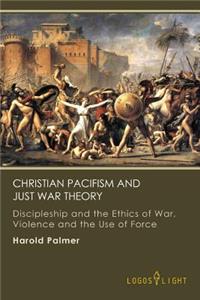 Christian Pacifism and Just War Theory
