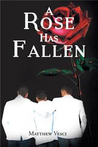 A Rose Has Fallen