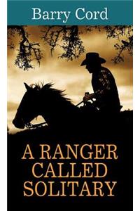 Ranger Called Solitary