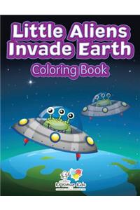 Little Aliens Invade Earth Coloring Book