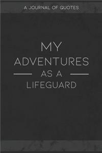 My Adventures As A Lifeguard: A Journal of Quotes to Keep Track of All the Stuff People Say at Your Job, Fun Gift