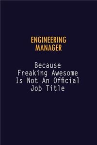 Engineering Manager Because Freaking Awesome is not An Official Job Title
