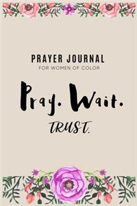 Pray. Wait. Trust.