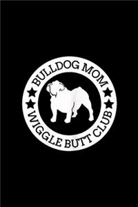 Bulldog Mom Wiggle Butt Club