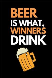 Beer Is What Winners, Drink