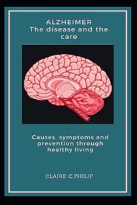 Alzheimer The disease and the care