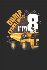 Dump Everything I'm 8