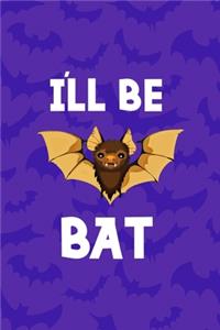 I'll Be Bat
