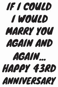 If I Could I Would Marry You Again And Again... Happy 43rd Anniversary