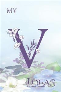 My V Ideas