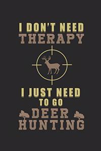 I dont need therapy I just need to go Deer Hunting