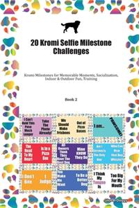 20 Kromi Selfie Milestone Challenges