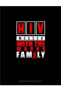 HIV Messed With The Wrong Family