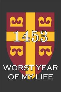 1453 Worst Year Of Mylife Notebook