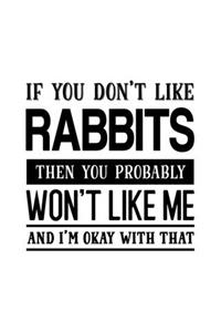 If You Don't Like Rabbits Then You Probably Won't Like Me and I'm OK With That