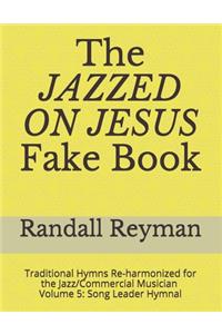 The JAZZED ON JESUS Fake Book