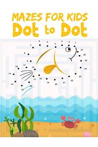 Mazes for kids Dot To Dot