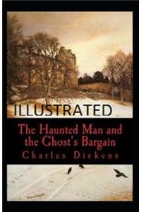 The Haunted Man and the Ghost's Bargain Illustrated