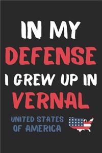 In My Defense I Grew Up In Vernal United States Of America