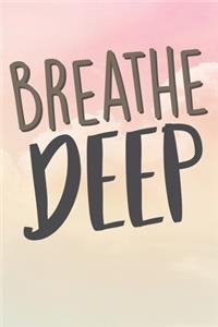 Breathe Deep