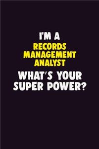 I'M A Records Management Analyst, What's Your Super Power?
