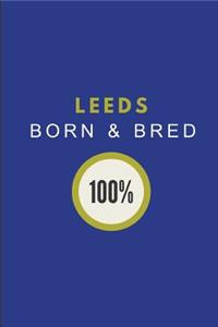 Leeds Born & Bred 100%