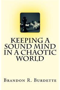 Keeping a Sound Mind in a Chaotic World