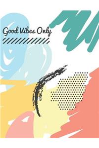 Good Vibes Only