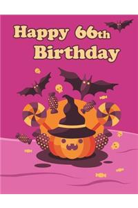 Happy 66th Birthday: Cute Halloween Themed Notebook, Journal, Diary, 365 Lined Pages, Birthday Gifts for 66 Year Old Men or Women, Son or Daughter, Father or Mother, Grandpa or Grandma, Best Friends, Book Size 8 1/2 X 11