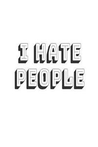 I Hate People