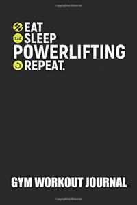 Gym Workout Journal - 6in by 9in - Eat Sleep Powerlifting Repeat