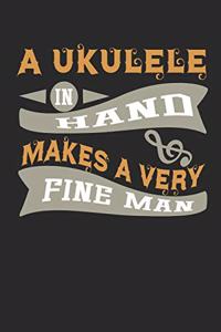A Ukulele in Hand Makes a Very Fine Man