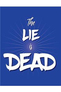 The Lie is Dead