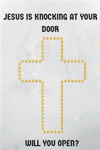 Jesus Is Knocking At Your Door, Will You Open?