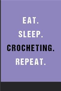 Eat Sleep Crocheting Repeat