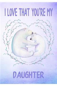 I Love That You're My Daughter Keepsake Journal Polar Bears