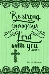 Be Strong and Courageous, the Lord Is with You, Joshua 1