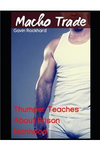 Macho Trade: Thumper Teaches about Prison Manhood