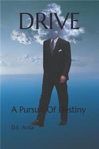 Drive: A Pursuit of Destiny