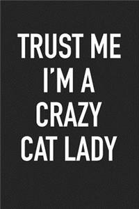 Trust Me I'm a Crazy Cat Lady