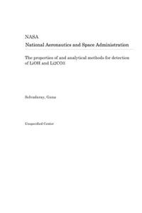 The Properties of and Analytical Methods for Detection of Lioh and Li2co3