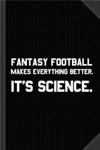 Fantasy Football Makes Everything Better It's Science Journal Notebook
