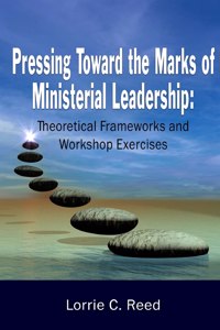 Pressing Toward the Marks of Ministerial Leadership