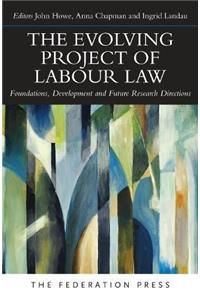 The Evolving Project of Labour Law: Foundations, Development and Future Research Directions