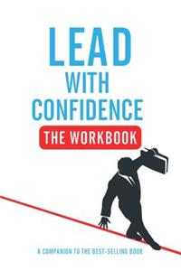 Lead With Confidence - The Workbook