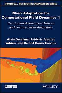 Mesh Adaptation for Computational Fluid Dynamics, Volume 1