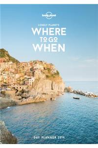 Where to Go When Day Planner 2019