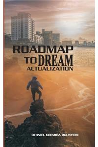 Roadmap to Dream Actualization