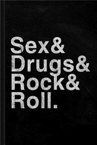 Sex Drugs and Rock and Roll Journal Notebook