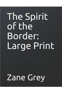 The Spirit of the Border: Large Print